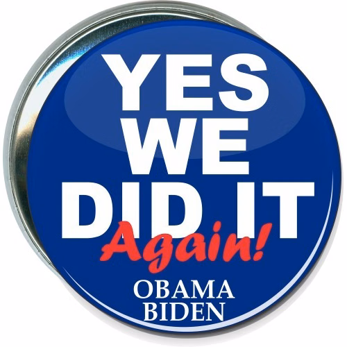 Yes We Did It Again, Obama Biden, Political Button