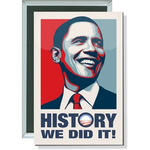 Obama, History, We did it, Political Button 1