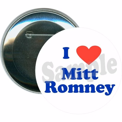 I Love Mitt Romney, Political Button