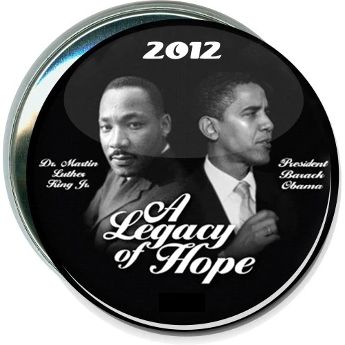 Barack Obama, MLK, A Legacy of Hope 2012, Political Button 1