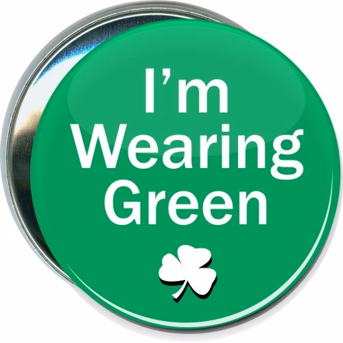 I'm Wearing Green, St. Patricks Day Button