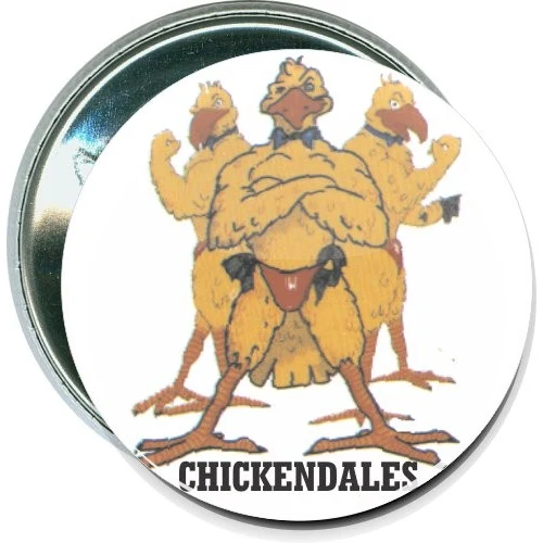 Chickendales, Humorous Button 1