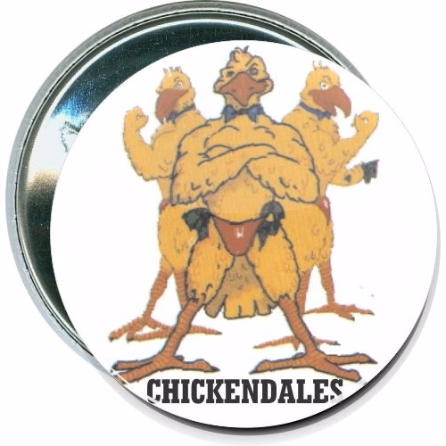 Chickendales, Humorous Button