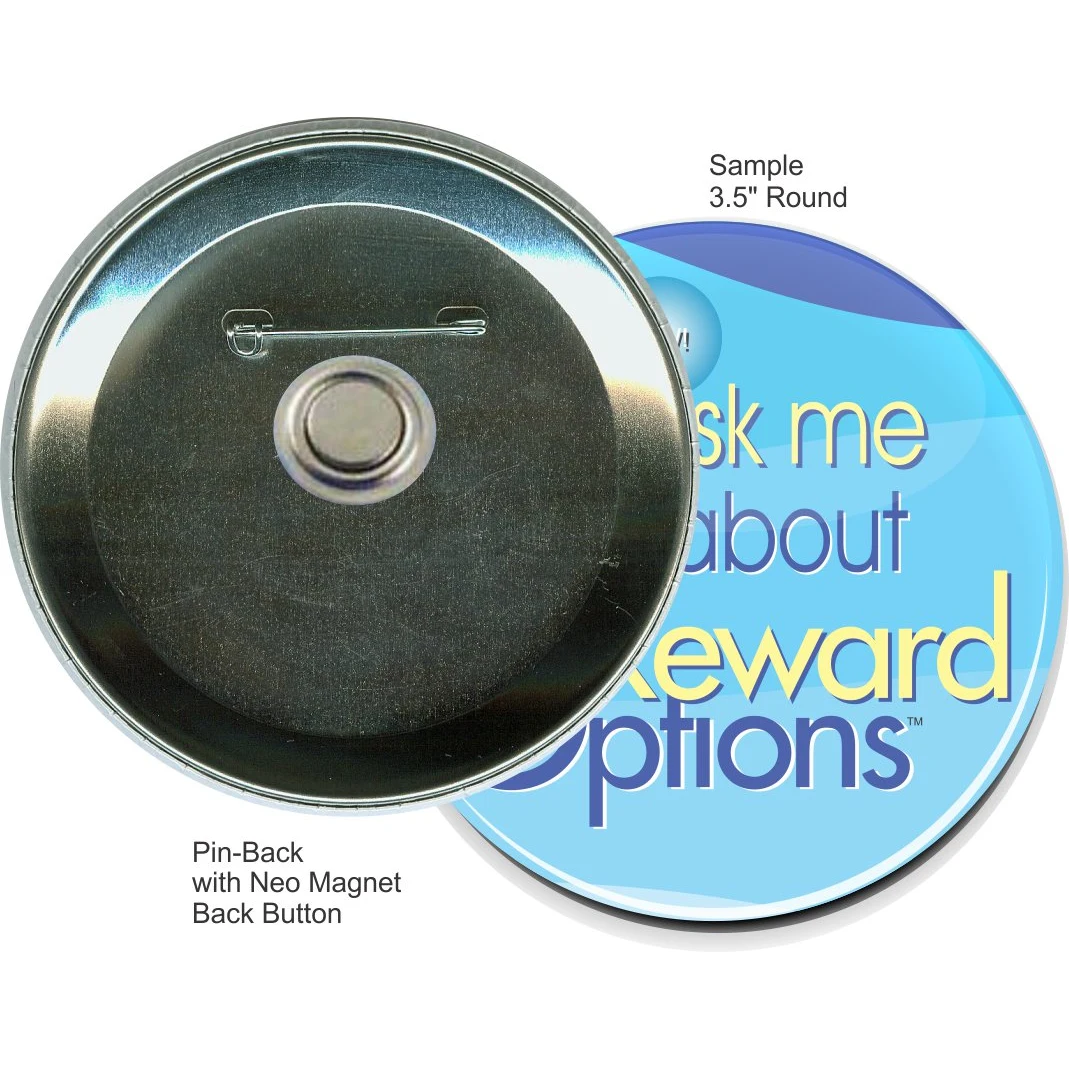 Pin-back with Neo Magnet 3 1/2 Inch Round Button 1